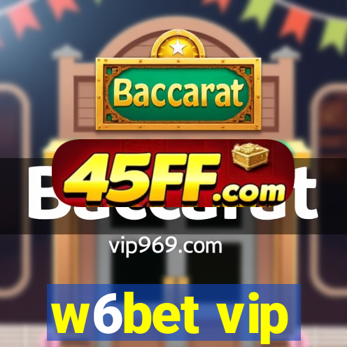 w6bet vip